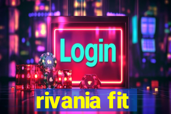 rivania fit